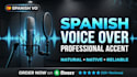 record a professional spanish voice over for your project