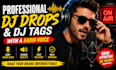 record professional dj drops and dj tags with a radio voice