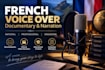 record a professional french voice over for documentaries and narration