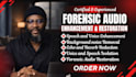 do forensic audio enhancement restoration noise removal voice isolation analysis