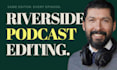 edit and produce your riverside podcast