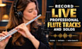 record live professional flute tracks and solos