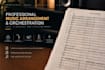 professionally arrange and orchestrate your music
