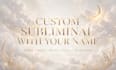 create a custom subliminal with your name subliminal personalizado