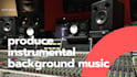 produce instrumental background music
