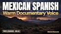 record warm inspiring mexican spanish documentary voice over
