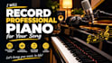 record professional piano for your song