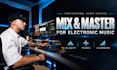 make a profesionally mix and master electronic music