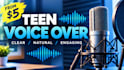 record a clear, expressive, teen voice over for your project
