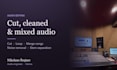 edit, cut, clean up and mix your audio, voice or music