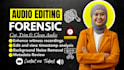 do forensic audio enhancement, cleanup, noise removal, voice detection analysis