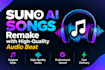 remake suno ai songs with high quality audio beat