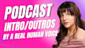 professionally voice your podcast intro and outro