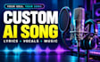create a custom ai song with lyrics and vocals