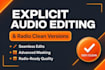 make a clean radio edit and censor explicit lyrics