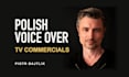 record a polish voice over for TV commercials