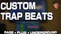 make a custom underground trap, plug or rage beat