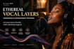 create ethereal female vocal layers, harmonies and atmospheric textures