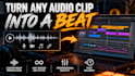 turn any audio clip or sample into a custom beat