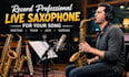 record professional live saxophone for your song