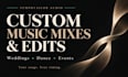 create custom dj mixes for receptions parties weddings and workouts