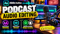 do podcast audio editing, mixing and mastering in adobe audition