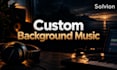 create custom background music for your videos