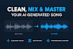 clean, mix and master your ai generated song