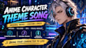 sing an original anime character theme song, game character for your rpg song