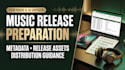 prepare your music release with metadata and release assets