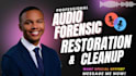 do forensic audio enhancement, noise reduction and audio cleanup