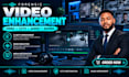 do forensic video editing, cctv footage, audio, images, cleanup, enhancement