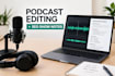 do professional podcast editing and write SEO show notes