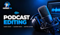 professionally edit your podcast