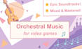 compose orchestral music for video games