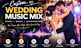 create a wedding dance mashup, music, medley, and ceremony