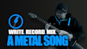 write and record a heavy metal song