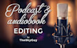 professionally edit and master your podcast or audiobook