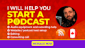 help you start a podcast
