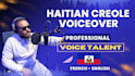 record a professional voice over in haitian creole, french and english