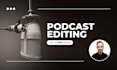 do podcast audio editing today