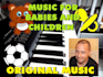 create original instrumental music for babies and children