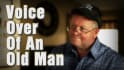 record a voice over of an old man