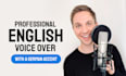 record a professional male voice over with a german accent