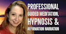 record guided meditation, affirmations, hypnosis female voice over