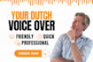 record a male professional dutch voice over