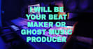 be your beat maker or  ghost music producer