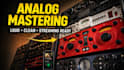 professionally master your song with real analog gear