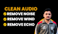 remove wind, noise, echo, repair and clean your audio
