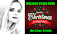do christmas voice over as the grinch, mrs claus, elf, holiday